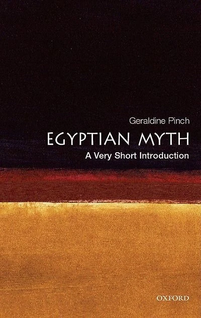Egyptian Myth: A Very Short Introduction: A Very Short Introduction