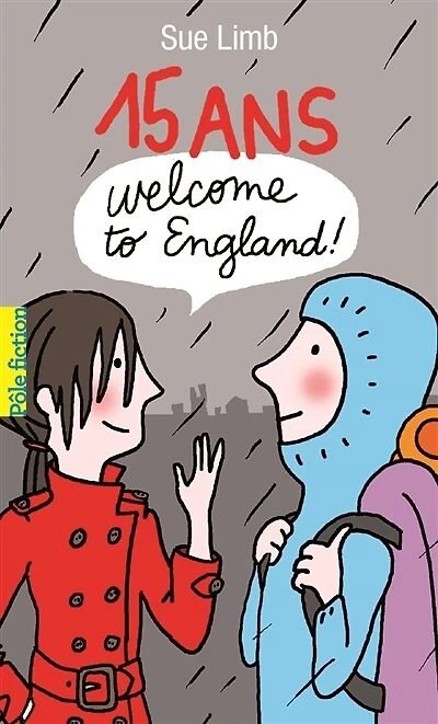 15 ans : welcome to England !: welcome to England !