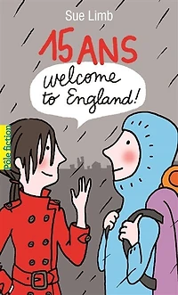 15 ans : welcome to England !: welcome to England !