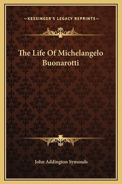 The Life Of Michelangelo Buonarotti