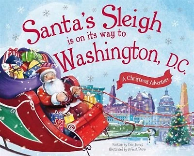 Santa's Sleigh Is On Its Way To Washington, D.c.: A Christmas Adventure