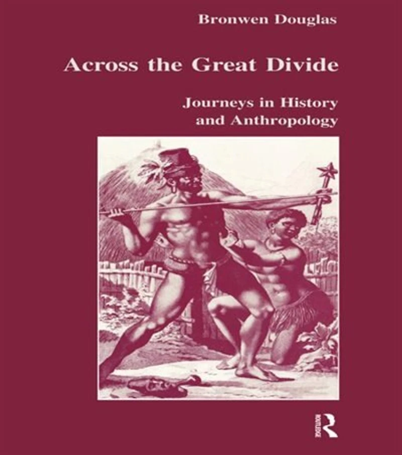 Across the Great Divide: Journeys History and Anthropology
