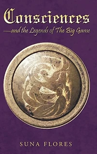 Consciences: and the Legends of The Big Game