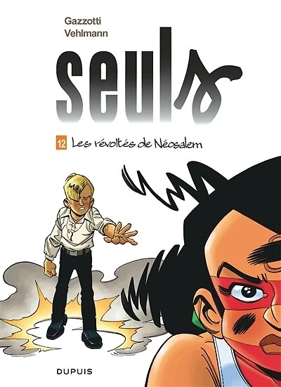 Seuls - Tome 12 Les révoltés de Néosalem: Édition augmentée