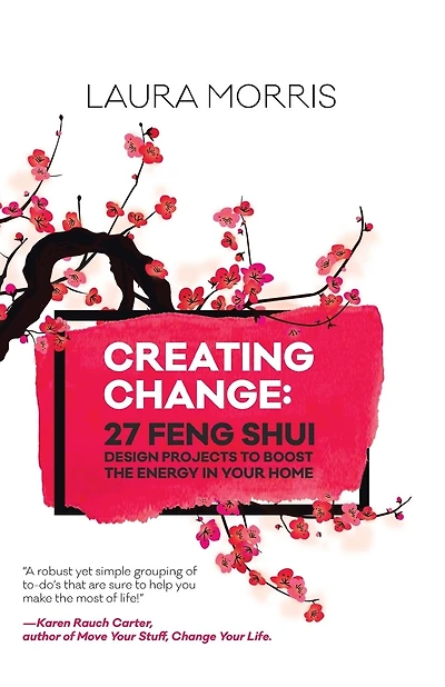 Creating Change: 27 Feng Shui Design Projects to Boost the Energy Your Home