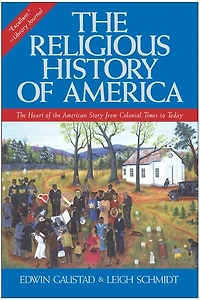 the Religious History of America: Heart American Story from Colonial Times to Today