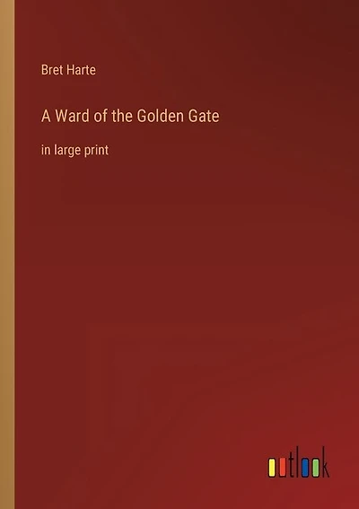 A Ward of the Golden Gate: in large print