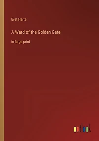 A Ward of the Golden Gate: in large print