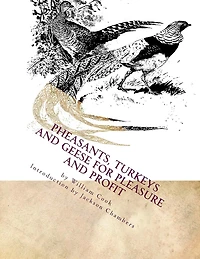 Pheasants, Turkeys and Geese for Pleasure and Profit: Raising Pheasants Book 5