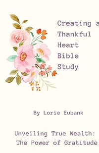 Creating a Thankful Heart Bible Study