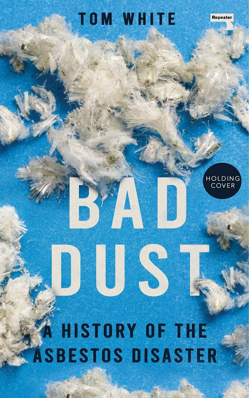 Bad Dust: A History of the Asbestos Disaster