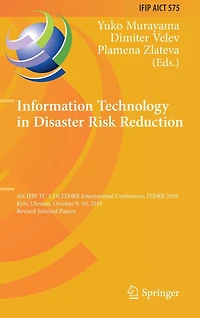 Information Technology Disaster Risk Reduction: 4th IFIP TC 5 DCITDRR International Conference, ITDRR 2019, Kyiv, Ukraine, October 9-10, Revised Selected Papers