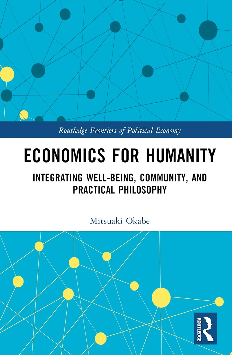 Economics for Humanity: Integrating Well-being, Community, and Practical Philosophy