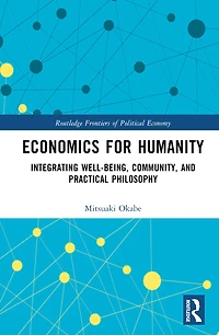 Economics for Humanity: Integrating Well-being, Community, and Practical Philosophy