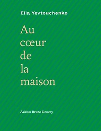 Au coeur de la maison: avec sept poèmes de Mykhaïle Semenko