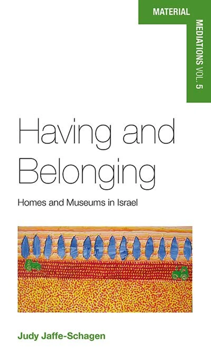 Having and Belonging: Homes Museums Israel