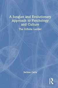 A Jungian and Evolutionary Approach to Psychology Culture: The Infinite Ladder