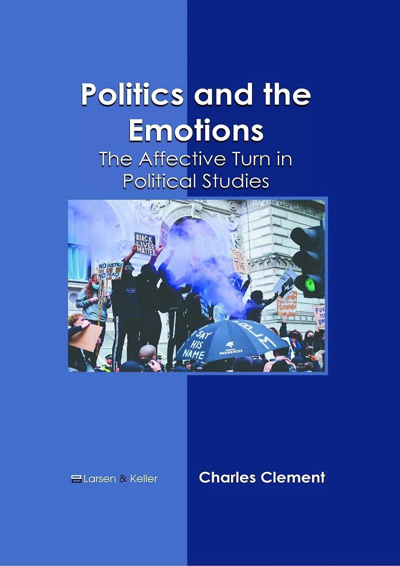 Politics and the Emotions: The Affective Turn in Political Studies