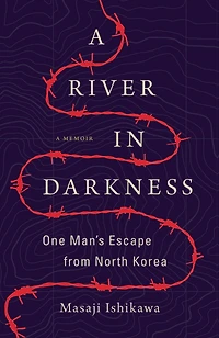 A River in Darkness: One Man's Escape from North Korea