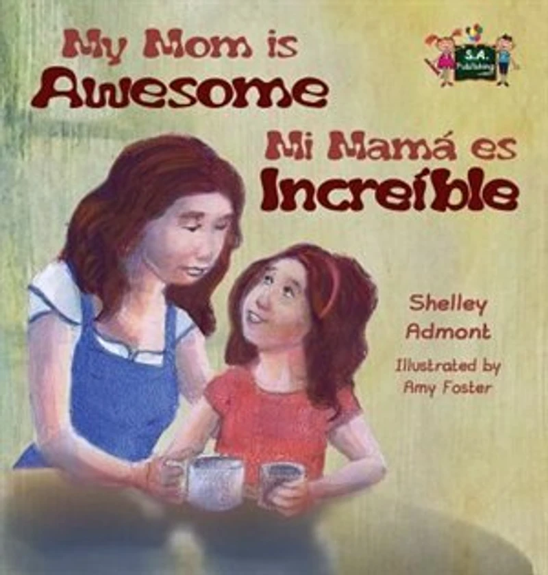 My Mom is Awesome: English Spanish Bilingual Book