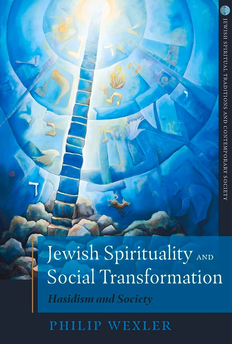 Jewish Spirituality and Social Transformation: Hasidism Society