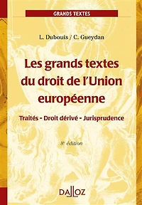 Les grands textes du droit de l'Union européenne: traités, dérivé, jurisprudence
