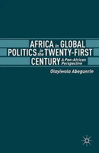 Africa Global Politics the Twenty-First Century: A Pan-African Perspective