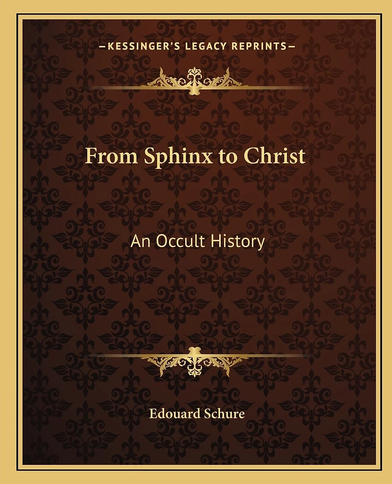 From Sphinx to Christ: An Occult History