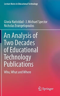An Analysis of Two Decades Educational Technology Publications: Who, What and Where