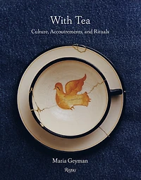 With Tea: Culture, Accoutrements, and Rituals
