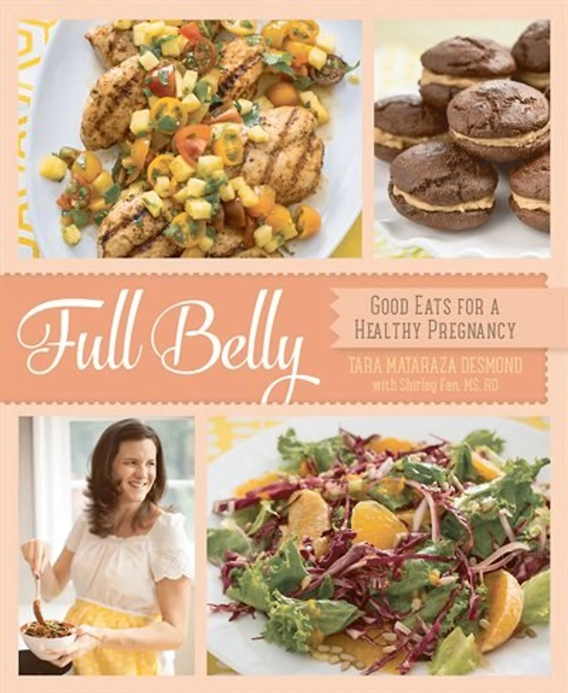 Full Belly: Good Eats for a Healthy Pregnancy