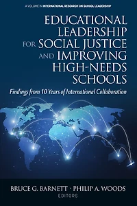 Educational Leadership for Social Justice and Improving High-Needs Schools: Findings from 10 Years of International Collaboration