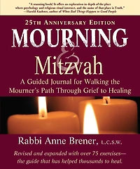 Mourning and Mitzvah (25th Anniversary Edition): A Guided Journal for Walking the Mourner’s Path Through Grief to Healing