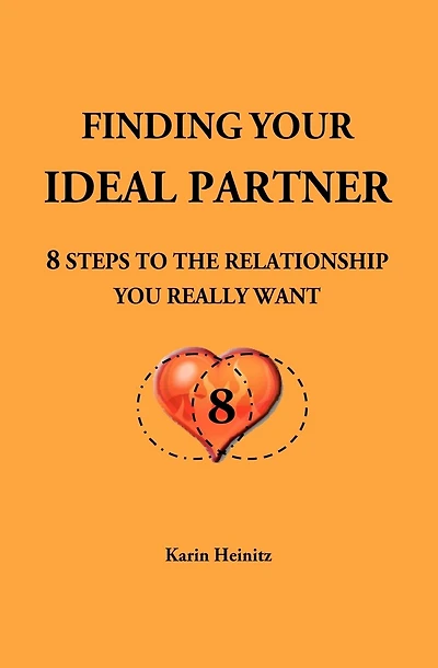Finding your ideal Partner: 8 steps to the relationship you really want