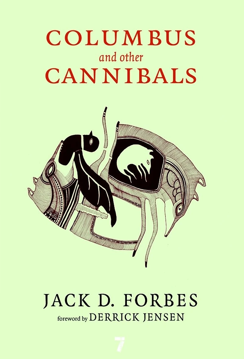 Columbus and Other Cannibals: The Wetiko Disease of Exploitation, Imperialism, Terrorism
