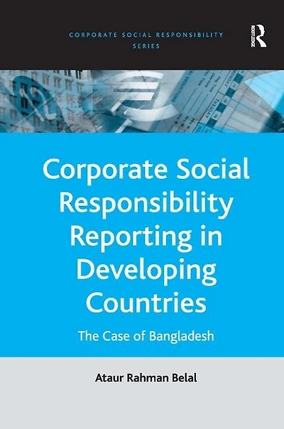 Corporate Social Responsibility Reporting Developing Countries: The Case Of Bangladesh