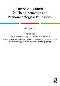 the New Yearbook for Phenomenology and Phenomenological Philosophy: Volume 23, Special Issue. 1: Frankfurt School 2: A book discussion (E. Trizio, Philosophy's Nature: Husserl's Phenomenology, Natural Science, Metaphysics)