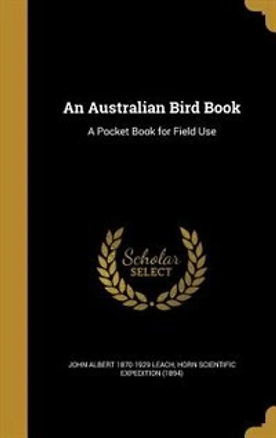 An Australian Bird Book: A Pocket Book for Field Use