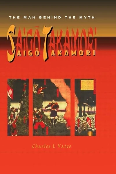Saigo Takamori - the Man Behind Myth