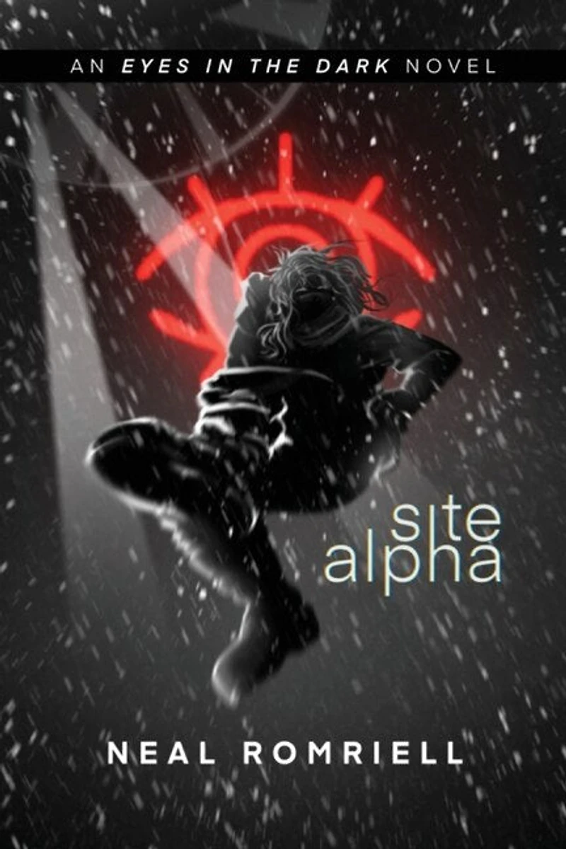 Site Alpha: Eyes in the Dark Book One