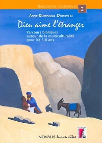 Dieu aime l'étranger: Parcours bibliques autour de la multiculturalité pour les 5-8 ans