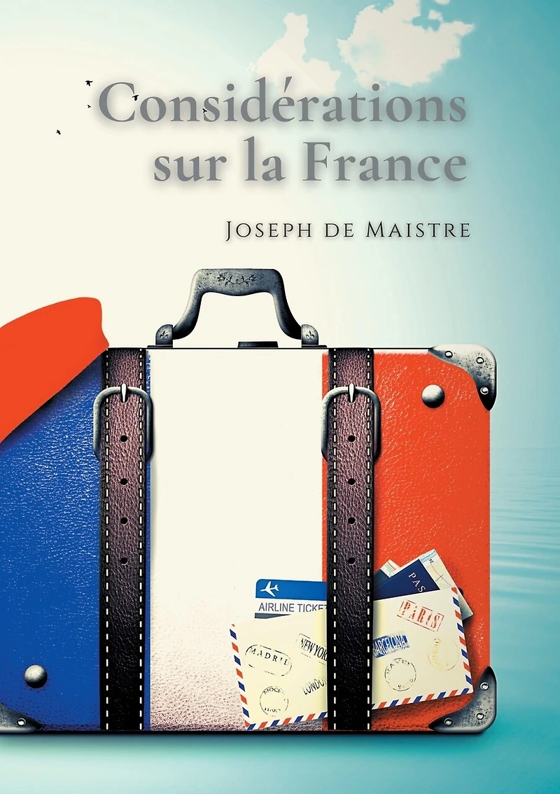 Considérations sur la France: Un texte essentiel pour comprendre perception de Révolution française