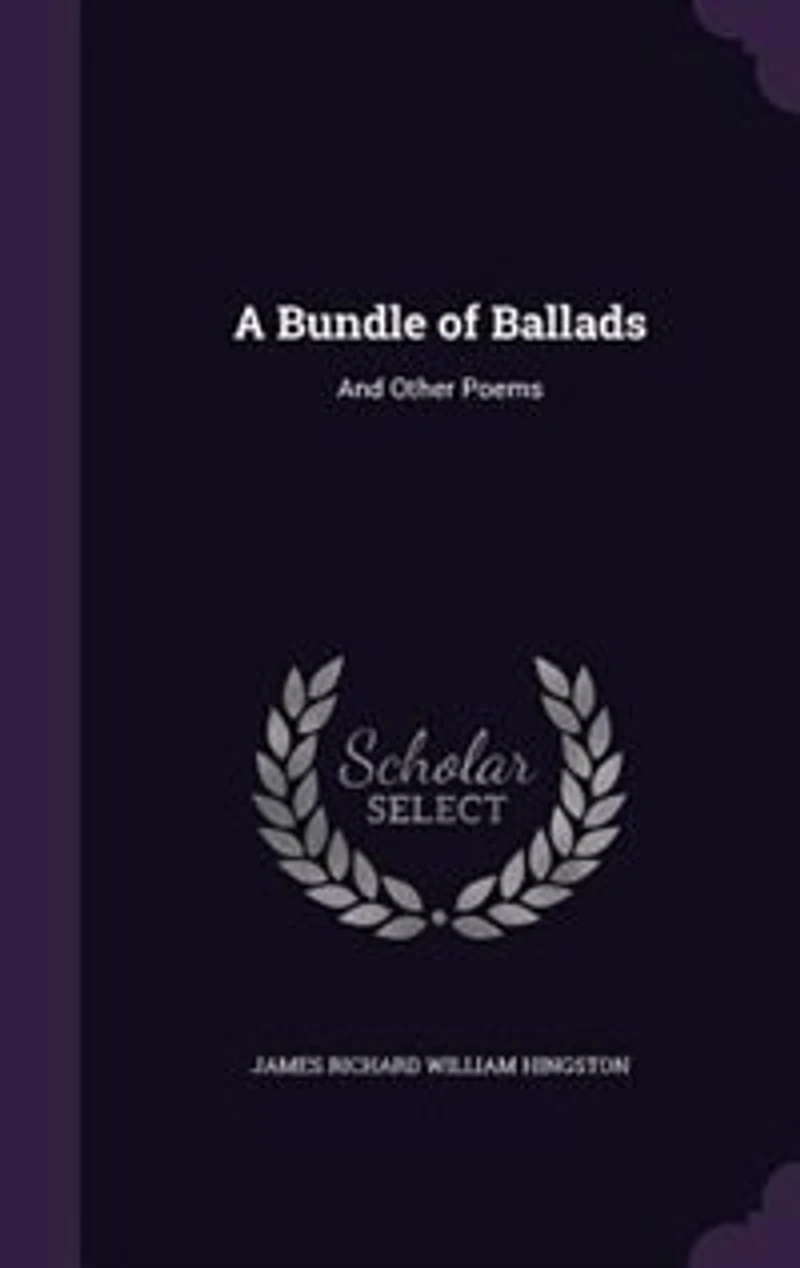 A Bundle of Ballads: And Other Poems