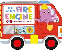 The Speedy Fire Engine: 2-in-1 Storybook with Pull-Back Wheels