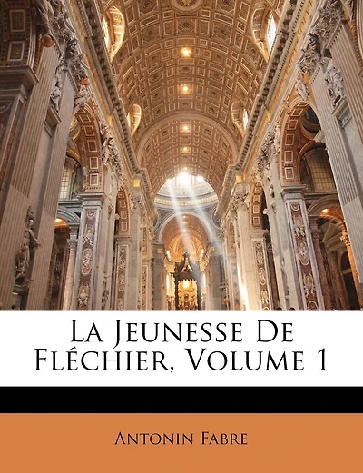 La Jeunesse De Fléchier; Volume 1