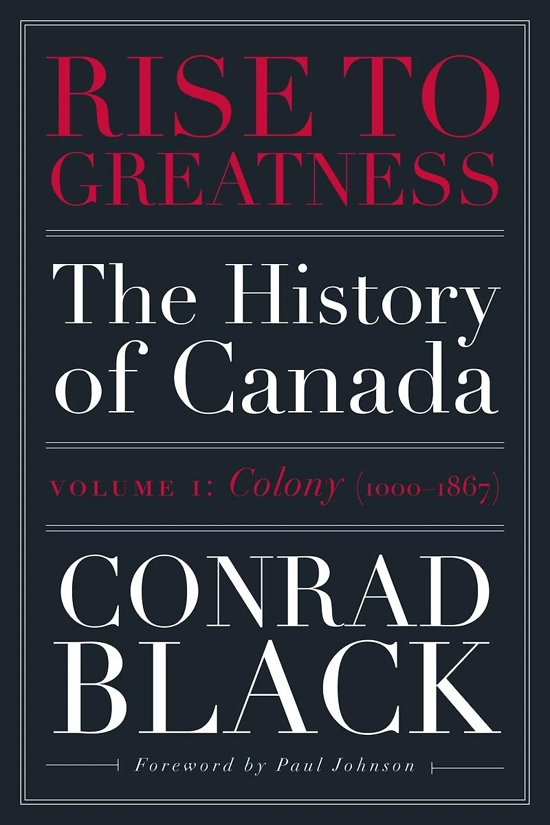 Rise to Greatness, Volume 1: Colony (1000-1867): the History of Canada From Vikings Present