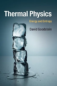 Thermal Physics: Energy And Entropy