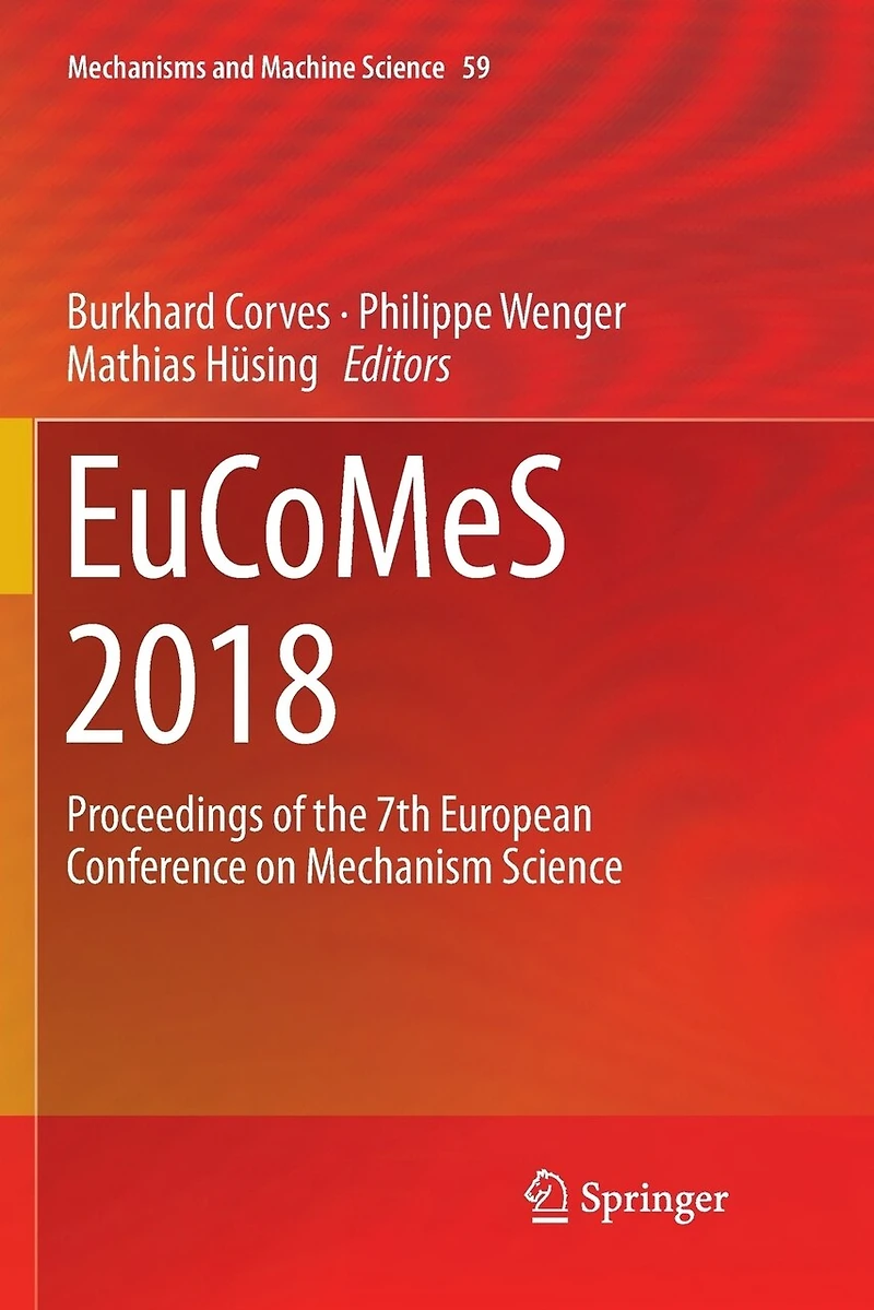 Eucomes 2018: Proceedings Of The 7th European Conference On Mechanism Science