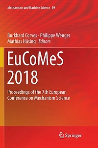 Eucomes 2018: Proceedings Of The 7th European Conference On Mechanism Science
