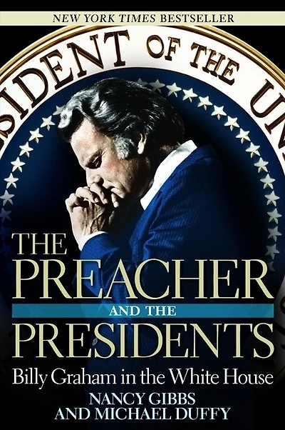 The Preacher and the Presidents: Billy Graham In The White House